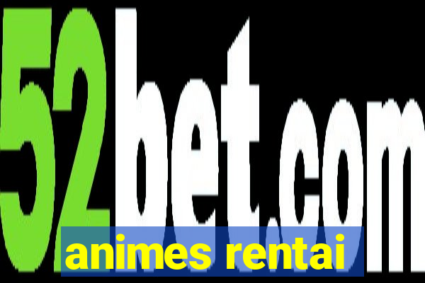 animes rentai